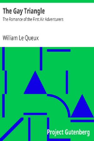 [Gutenberg 41458] • The Gay Triangle: The Romance of the First Air Adventurers